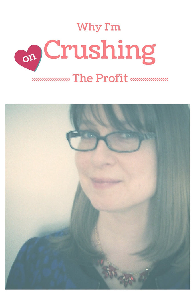 Crushing on "The Profit"